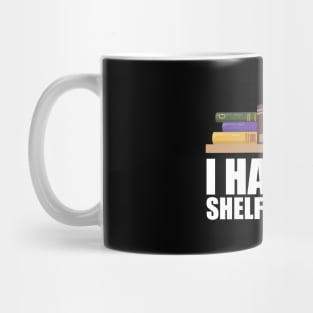 Librarian - I have no shelf control w Mug